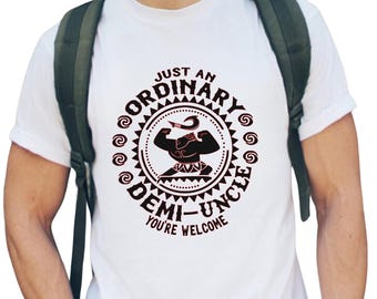 Just An Ordinary Demi Uncle Shirt, Disney Moana Maui Father's Day Tee, Maui Uncle Shirt, Family Trip Uncle Tee, Gift for Uncle