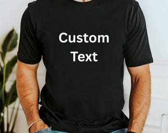 Custom Text Shirt, Custom Text Tee