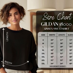 May include: A black unisex sweatshirt with a size chart for the Gildan 18000 model. The chart shows measurements in inches for sizes S to 5XL, including width, length, and sleeve length. The model is wearing the sweatshirt.