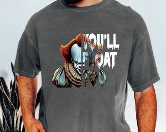 Pennywise You'll Float Horror Movie Shirt: Comfort Colors Bella Canvas Unisex Adult Youth Toddler