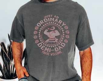 Just An Ordinary Demi Dad Shirt, Comfort Colors Moana Maui Father's Day Tee, Maui Dad Shirt, Disney Family Trip Dad Shirt, Gift for Dad