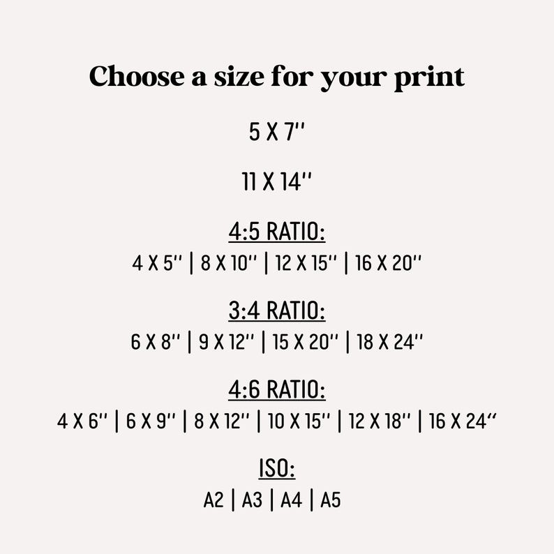 May include: A cream-colored print with the text "Choose a size for your print." It lists various print sizes, including 5 x 7 inches, 11 x 14 inches, and sizes based on ratios like 4:5, 3:4, 4:6, and ISO standards.
