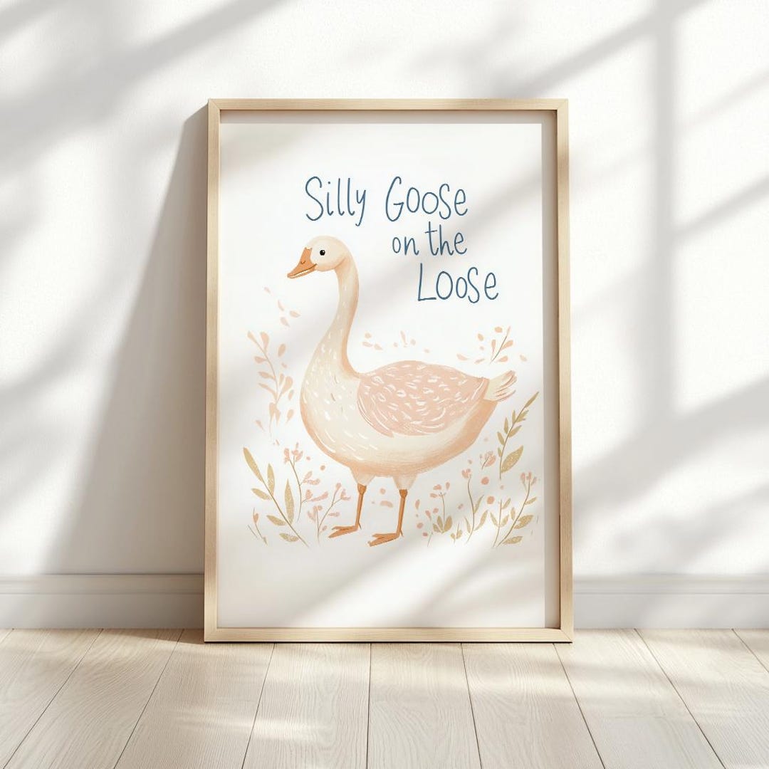 Nursery Wall Art Silly Goose on the Loose – Whimsical Printable Animal ...