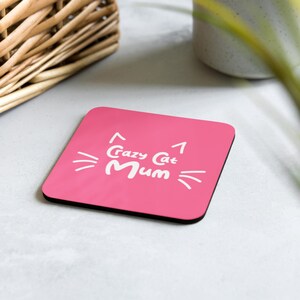 Crazy Cat Mum Coaster, My Crazy Cat Lady, Cat funny Coaster, Gift for cat Mum, Gift for her, Pink Cork Coaster