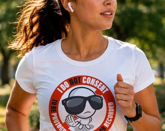 No Recording Women’s T-Shirt – Don’t Photograph, Film or Record Me