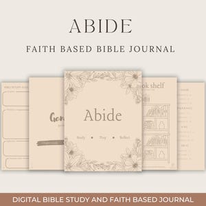 May include: A digital Bible study and faith-based journal titled Abide, featuring a beige cover with floral line art, the text Study, Pray, Reflect, and interior pages displaying study prompts, chapter study sections, and a bookshelf illustration.