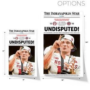 May include: Unframed print options of The Indianapolis Star newspaper. The headline reads "UNDISPUTED!" with a photo of a football player holding a trophy. The smaller print is 11 inches wide by 17 inches tall, and the larger print is 16 inches wide by 24 inches tall.