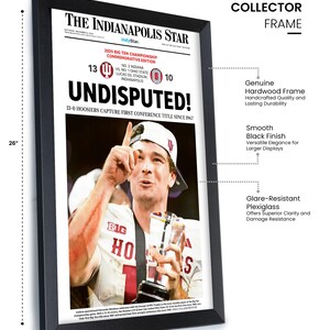 May include: A framed commemorative edition of The Indianapolis Star newspaper, featuring a headline about the 2025 Big Ten Championship. The black frame measures 26 inches high and 18 inches wide. The headline reads "UNDISPUTED!" with a photo of a football player.
