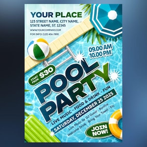 May include: A pool party flyer featuring a blue swimming pool background with a beach ball, a green inflatable raft, and a yellow life ring. Text includes YOUR PLACE, POOL PARTY, START FROM $30, 09.00 AM 10.00 PM, SATURDAY, DECEMBER 25 2025, and JOIN NOW.