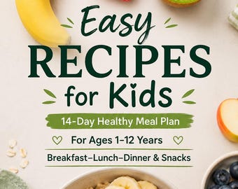 May include: A vibrant image featuring a yellow banana, a red strawberry, and a green kiwi. Text reads "Easy Recipes for Kids" with a 14-Day Healthy Meal Plan for ages 1-12 years, covering breakfast, lunch, dinner, and snacks.
