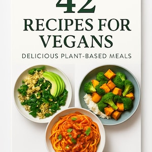 Vegan Recipes Book: 42 Plant-Based Meals, 14-Day Meal Plan, Easy recipes, The best recipes, Simple recipes, Vegan recipes (Digital Guide)