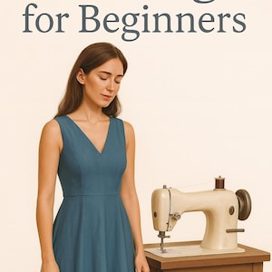 Sewing for Beginners, Step-by-Step Illustrated Guide with 10 Easy Projects