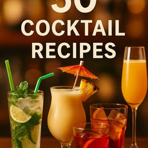 50 Cocktail Recipes – Classic and Modern Drinks for party and Every Occasion | Instant Download