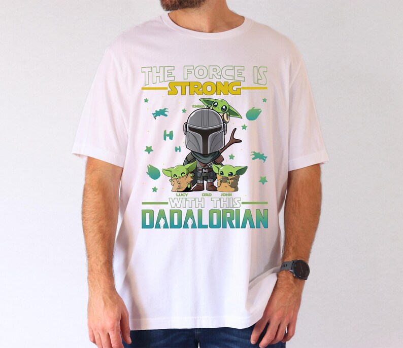 The Force is Strong Shirt, Dadaloriand and Baby Yoda T-Shirt, Father'S Day 2026 Tee, New Dad Shirt, First Father's Day Tee, Dad Life Shirt