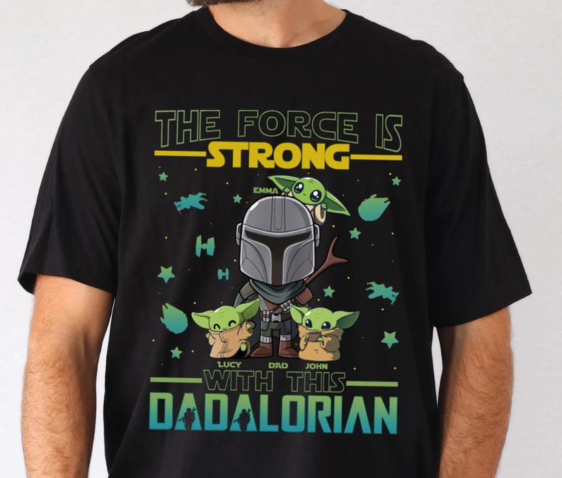 The Force is Strong Shirt, Dadaloriand and Baby Yoda T-Shirt, Father'S Day 2026 Tee, New Dad Shirt, First Father's Day Tee, Dad Life Shirt