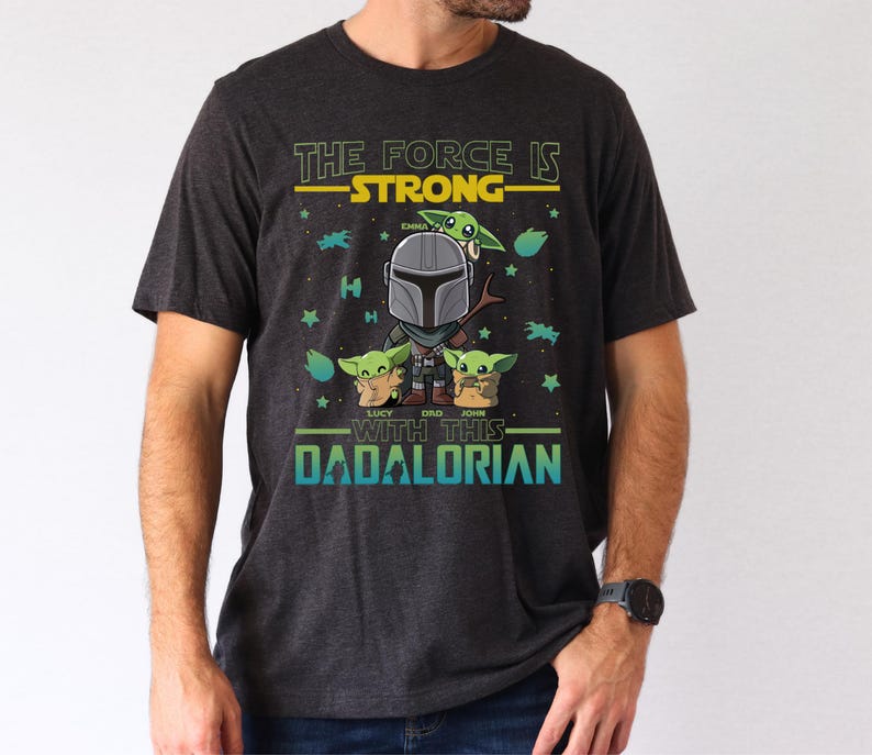 The Force is Strong Shirt, Dadaloriand and Baby Yoda T-Shirt, Father'S Day 2026 Tee, New Dad Shirt, First Father's Day Tee, Dad Life Shirt