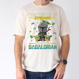 The Force is Strong Shirt, Dadaloriand and Baby Yoda T-Shirt, Father'S Day 2026 Tee, New Dad Shirt, First Father's Day Tee, Dad Life Shirt