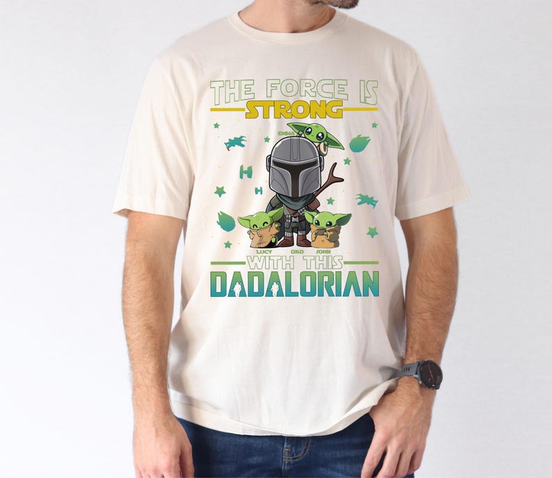 The Force is Strong Shirt, Dadaloriand and Baby Yoda T-Shirt, Father'S Day 2026 Tee, New Dad Shirt, First Father's Day Tee, Dad Life Shirt