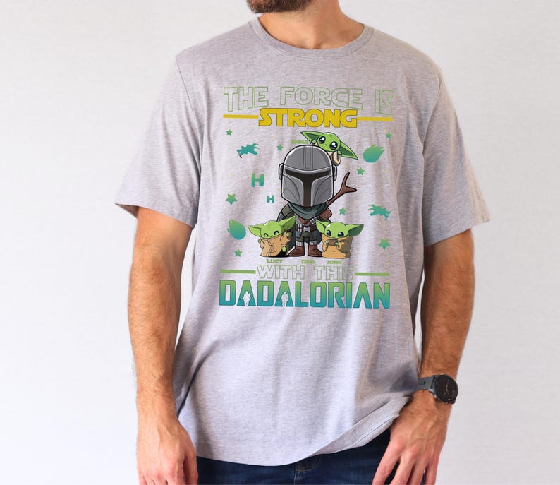 The Force is Strong Shirt, Dadaloriand and Baby Yoda T-Shirt, Father'S Day 2026 Tee, New Dad Shirt, First Father's Day Tee, Dad Life Shirt