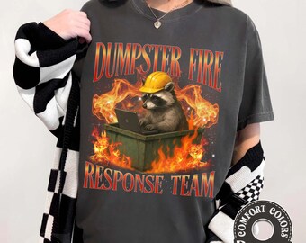 Dumpster Fire Response Team Comfort Colors Shirt, Funny Raccoon Tee