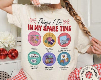 Things I Do Crochet Comfort Colors Shirt, Yarn Lover Gift