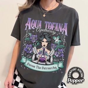 Aqua Tofana Comfort Colors Shirt, Aqua Tofana Apothecary T-Shirt, Feminist Shirt, Poison The Patriarchy Shirt, Witchy Shirt, Gift For Her