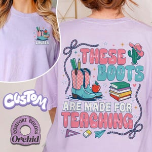 Custom Western Teacher Comfort Colors Shirt, These Boots Are Made For Teaching Shirt, Cowgirl Teacher Shirt, Teacher Appreciation Gift Women