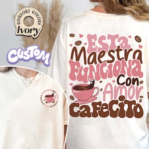 Esta Maestra Funciona Con Amor & Cafecito Comfort Colors Shirt, In My Maestra Teacher Era Shirt, Spanish Teacher Era Shirt, New Teacher Gift