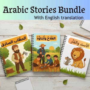 May include: A bundle of three Arabic storybooks with English translations. Each book features colorful illustrations and Arabic text. The titles include "The Honest Woodcutter," "The Farmer and His Sons," and "The Lion and the Mouse." The image also includes the text "Learn Arabic through Moral Stories."