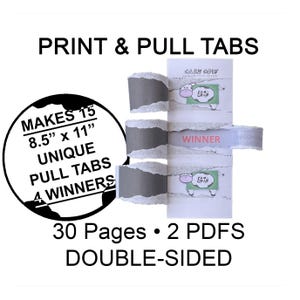 May include: Print and pull tabs with the text "Print & Pull Tabs". The image shows a circular graphic that says "MAKES 15 8.5" x 11" UNIQUE PULL TABS 4 WINNERS". The pull tabs have a cow graphic and the word "WINNER". The text "30 Pages • 2 PDFs DOUBLE-SIDED" is also visible.