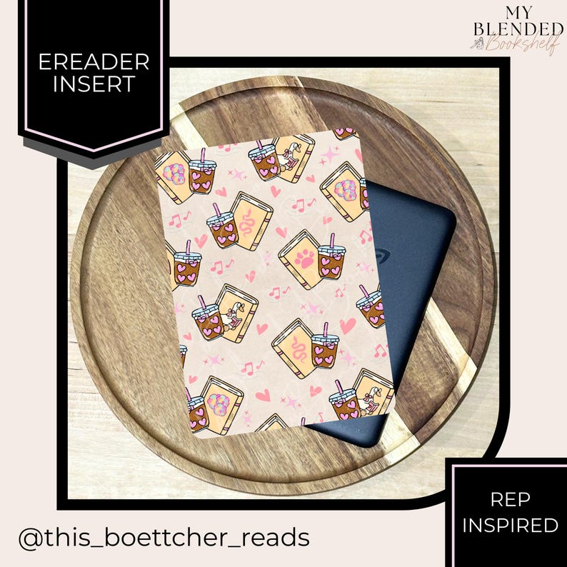 May include: An eReader insert with a repeating pattern of books, coffee drinks, paw prints, musical notes, and hearts. The insert is on a wooden tray with a black eReader. Text on the insert reads "EREADER INSERT". The text "MY BLENDED Bookshelf" is also visible.