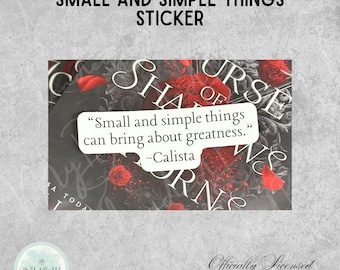 Small and Simple Things Sticker- Officially Licensed with LJ Andrews