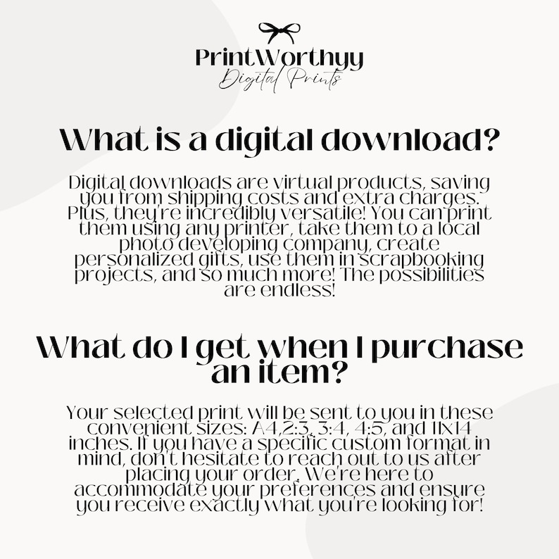 May include: A digital print advertisement with the PrintWorthyy logo. The text explains what a digital download is and what sizes are available, including A4, 2:3, 3:4, 4:5, and 11x14 inches. It also describes the benefits of digital downloads.