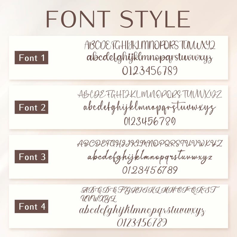 May include: A font style chart displaying four distinct typeface options labeled Font 1, Font 2, Font 3, and Font 4. Each section includes the full uppercase alphabet, lowercase alphabet, and numerals 0 through 9 in a unique script or cursive style.