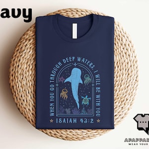 When You Go Through Deep Waters Shirt, Isaiah Bible Verse Tee, Christian Faith Beachy Shirt, Religious Gift, Whale Shark Scripture T-shirt