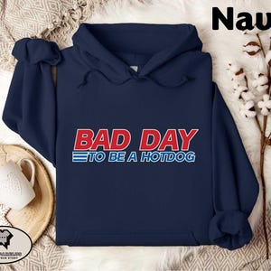 Bad Day to Be a Hot Dog Shirt, Funny BBQ Party Tee, Summer Food T-shirt, Hotdog Joke Shirt, 4th of July Humor Sweatshirt, Food Meme Shirt