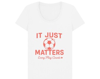 Football Tee Women UK – It Just Matters Slogan | Organic Cotton Crew Neck