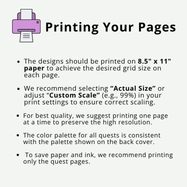 May include: A graphic with the title "Printing Your Pages" and a purple printer icon. Instructions advise printing designs on 8.5" x 11" paper, using "Actual Size" or a custom scale, and printing one page at a time for best quality.