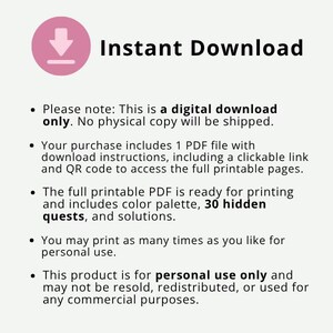 May include: A digital download graphic with the text "Instant Download" and a pink circle with a downward arrow. The text below states the product is a digital download with a PDF file, color palette, 30 hidden quests, and solutions.