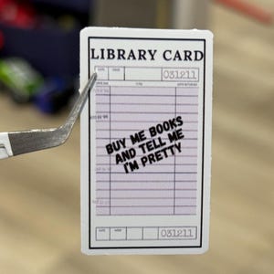 Buy Me Books and Tell Me I’m Pretty Sticker – Cute Library Card Vinyl Decal for Book Lovers, Readers & Literary Gift Fans