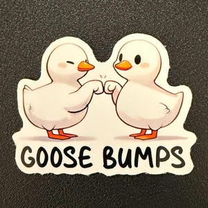 Goose Bumps Sticker –Cute Geese Fist Bumping Vinyl Decal, Funny Animal Pun, Waterproof Sticker for Laptops, Water Bottles, Journals, Gifts