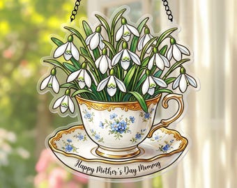 Snowdrop Flower Teacup Acrylic Suncatcher - Happy Mother's Day Mommy Personalized Window Hanging Decor
