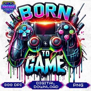 Born to Game PNG, Graffiti Gaming png, Grafica urbana, Design di sublimazione per giochi, Tecnica mista, Artigianato di carta digitale, Download digitale