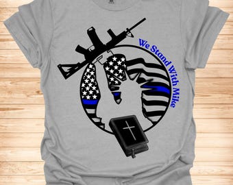 We Stand With Mike Shirts