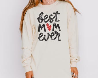 Best Mom Ever Long Sleeve Comfort Colors T-Shirt, Gift for Mom, Custom Mom Shirt, Soft Cotton Tee