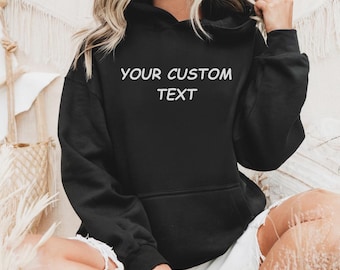 Custom Sweatshirt - Personalized Hoodie - Custom Text Gift for Him & Her