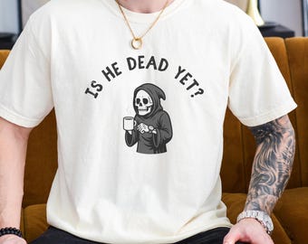 Grim Reaper Skeleton Comfort Colors Tee – Funny Dark Humor Shirt