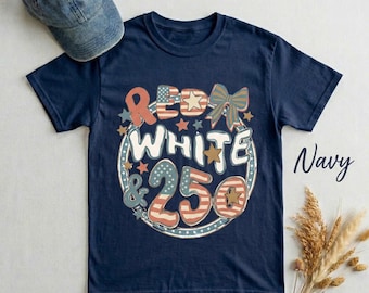 Red White and 250 Shirt, Cute 4th of July 2026 Tee, Trendy Patriotic Coquette Bow Tshirt, USA 250th Anniversary Semiquincentennial Top