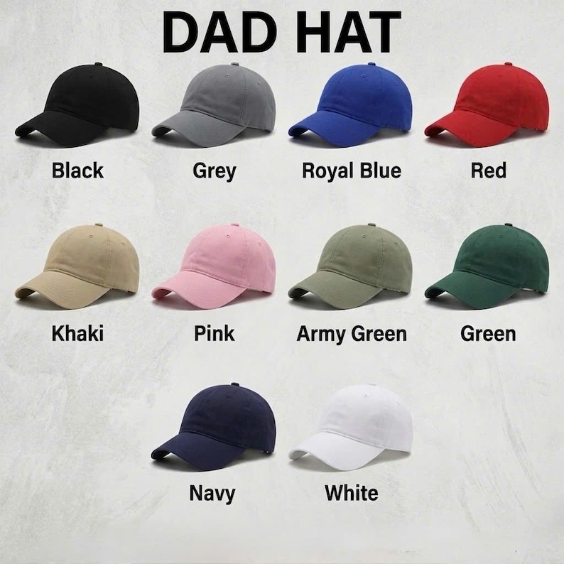 May include: A collection of ten baseball caps in various colors, including black, grey, royal blue, red, khaki, pink, army green, green, navy, and white. The text "DAD HAT" is displayed at the top.