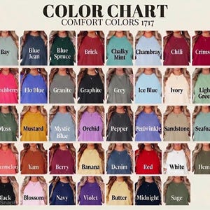 May include: A color chart titled "COLOR CHART COMFORT COLORS 1717" displays a variety of t-shirt colors. The chart includes colors such as Bay, Blue Jean, Blue Spruce, Brick, Chalky Mint, Chambray, Chili, Crimson, Crunchberry, Flo Blue, Granite, Graphite, Grey, Ice Blue, Ivory, and Light Green.
